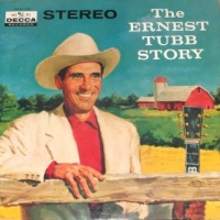 Ernest Tubb & The Texas Troubadours - The Ernest Tubb Story [With The Texas Troubadours]